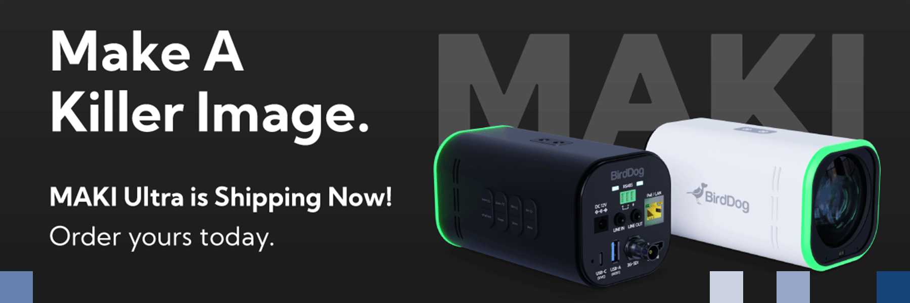 NEW: BirdDog MAKI Ultra - 